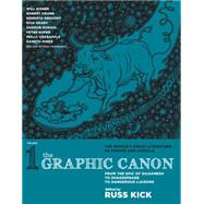 Graphic Canon Vol. 1 : From the Epic of Gilgamesh to Shakespeare to Dangerous Liaisons by Kick, Russ, 9781609803766