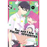 You and I Are Polar Opposites, Vol. 1 by Agasawa, Kocha, 9781974743766