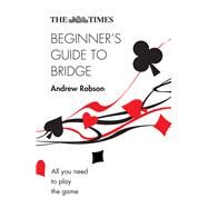 The Times Beginners Guide to Bridge by Robson, Andrew, 9780008343767