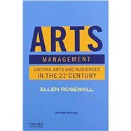 Arts Management Uniting Arts and Audiences in the 21st Century by Rosewall, Ellen, 9780197513767