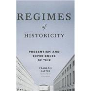 Regimes of Historicity by Hartog, Francois; Brown, Saskia, 9780231163767