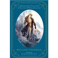 The Princess Bride by Goldman, William (ADP); Manomivibul, Michael, 9780544173767