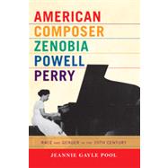 American Composer Zenobia Powell Perry by Pool, Jeannie Gayle, 9780810863767