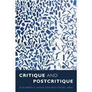 Critique and Postcritique by Anker, Elizabeth S.; Felski, Rita, 9780822363767