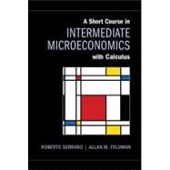 A Short Course in Intermediate Microeconomics With Calculus by Serrano, Roberto; Feldman, Allan M., 9781107623767