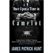 Once Upon a Time in Camelot by Hunt, James Patrick, 9781410493767