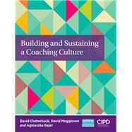 Building and Sustaining a Coaching Culture by Clutterbuck, David; Megginson, David; Bajer, Agnieszka, 9781843983767