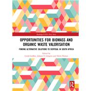 Opportunities for Biomass and Organic Waste Valorisation by Godfrey, Linda; Grgens, Johann F.; Roman, Henry, 9780367193768