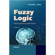 Fuzzy Logic with Engineering Applications by Ross, Timothy J., 9780470743768
