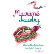 Macram Jewelry Step-by-Step Instructions for Stylish Designs by Crialesi, Diana, 9780486823768
