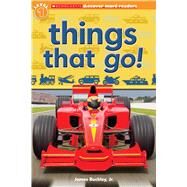 Things That Go! (Scholastic Discover More Reader Level 1) by Buckley Jr., James, 9780545533768