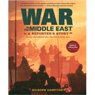 War in the Middle East A Reporter's Story: Black September and the Yom Kippur War by Hampton, Wilborn; Various, 9780763643768