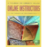 A FieldBook for Community College Online Instructors by Farnsworth, Kent; Bevis, Teresa Brawner, 9780871173768