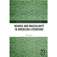 Beards and Masculinity in American Literature by Ferry; Peter, 9781138093768
