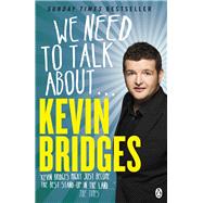 We Need to Talk About . . . Kevin Bridges by Bridges, Kevin, 9781405913768