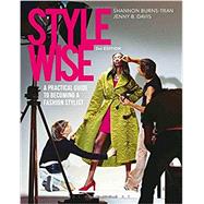 Style Wise: A Practical Guide to Becoming a Fashion Stylist by Burns-Tran, Shannon; Davis, Jenny B., 9781501323768