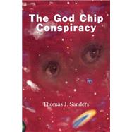 God Chip Conspiracy : Psyche by SANDERS THOMAS J, 9781552123768