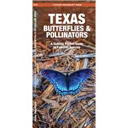 Texas Butterflies & Pollinators A Folding Pocket Guide to Familiar Species by Kavanagh, James; Leung, Raymond, 9781620053768 Texas Butterflies & Pollinators A Folding Pocket Guide to Familiar Species by Kavanagh, James; Leung, Raymond, 9781620053768