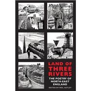 Land of Three Rivers by Astley, Neil; Myers, Alan, 9781780373768