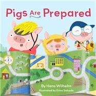 Pigs are Prepared by Wilhelm, Hans; Salcedo, Erica, 9781797203768