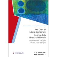 The Crisis of Liberal Democracy Diagnostics and Therapies by Mathieu, Bertrand; Katrougalos, George, 9781839703768