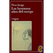 Los Hermosos Anos Del Castigo by Jaeggy, Fleur, 9788472233768