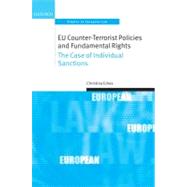 EU Counter-Terrorist Policies and Fundamental Rights The Case of Individual Sanctions by Eckes, Christina, 9780199573769