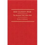 Red Cloud's War by McDermott, John D., 9780870623769