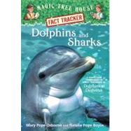 Dolphins and Sharks A Nonfiction Companion to Magic Tree House #9: Dolphins at Daybreak by Osborne, Mary Pope; Boyce, Natalie Pope; Murdocca, Sal, 9780375823770