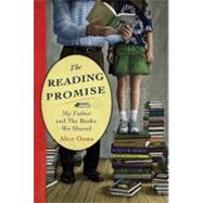 The Reading Promise My Father and the Books We Shared by Ozma, Alice; Brozina, Jim, 9780446583770