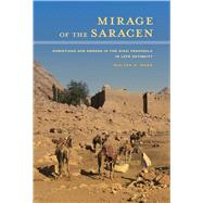 Mirage of the Saracen by Ward, Walter D., 9780520283770