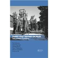 Rapid Load Testing on Piles: Interpretation Guidelines by Holscher; Paul, 9781138113770