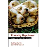 Pursuing Happiness A Bedford Spotlight Reader by Parfitt, Matthew; Skorczewski, Dawn, 9781457683770