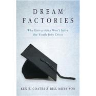 Dream Factories by Coates, Ken S.; Morrison, Bill, 9781459733770