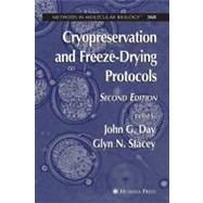Cryopreservation And Freeze-drying Protocols by Day, John G.; Stacey, Glyn N., 9781588293770