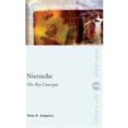 Nietzsche: The Key Concepts by PETER R. SEDGWICK; Department, 9780415263771