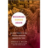 Becoming Human Again by Miller, Donald E.; Miller, Lorna Touryan (CON); Miller, Arpi Misha (CON), 9780520343771