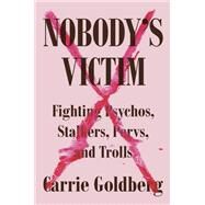 Nobody's Victim by Goldberg, Carrie; Amber, Jeannine (CON), 9780525533771