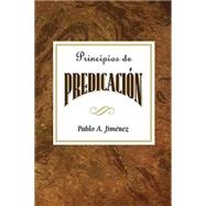 Principles Of Preaching by Jimenez, Pablo A., 9780687073771