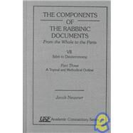 The  Components of the Rabbinic Documents, From the Whole to the Parts Vol. VII, SifrZ to Deuteronomy, Part III: A Topical and Methodical Outline by Neusner, Jacob, 9780788503771