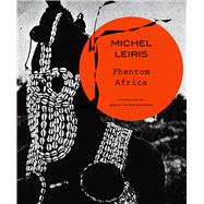 Phantom Africa by Leiris, Michel; Edwards, Brent Hayes, 9780857423771