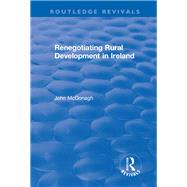 Renegotiating Rural Development in Ireland by McDonagh,John, 9781138723771