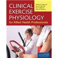 Clinical Exercise Physiology for Allied Health Professionals by Repovich, Wendy; Edwards, Karen A; Babcock, Dori A; Pickering, Robin, 9781449683771
