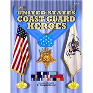 United States Coast Guard Heroes by Sterner, C. Douglas, 9781522843771