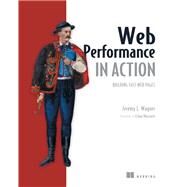 Web Performance in Action by Wagner, Jeremy L., 9781617293771