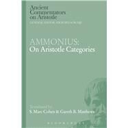 Ammonius: On Aristotle Categories by Cohen, S.Marc; Matthews, Gareth B., 9781780933771