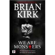We Are Monsters by Kirk, Brian, 9781787583771