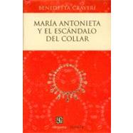 Mara Antonieta y el escndalo del collar by Craveri, Benedetta, 9789681683771