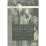 Encountering Medieval Textiles and Dress Objects, Texts, Images by Koslin, Desiree G.; Snyder, Janet, 9780312293772