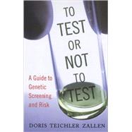 To Test or Not To Test by Zallen, Doris Teichler, 9780813543772